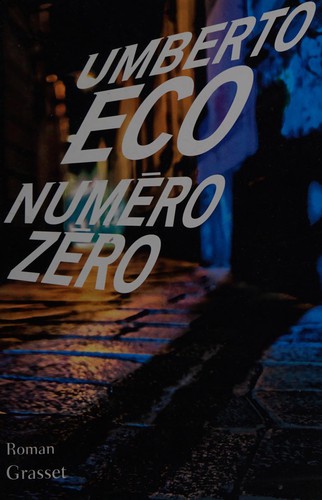 Umberto Eco: Numéro zéro (French language, 2015, B. Grasset)