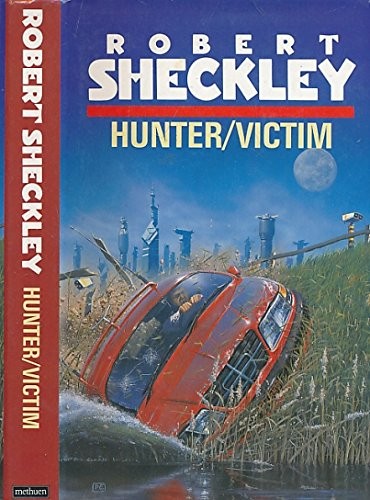 Robert Sheckley: Hunter/Victim (Hardcover, 1988, Methuen, Metheun)