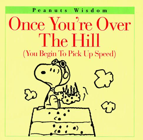 Charles M. Schulz: Once You're over the Hill (Hardcover, HarperCollins Publishers)