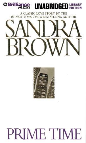 Sandra Brown: Prime Time (AudiobookFormat, 2005, Brilliance Audio Unabridged Lib Ed)