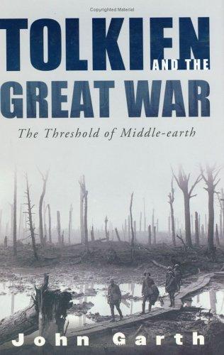 John Garth: Tolkien and the Great War (2003, Houghton Mifflin)