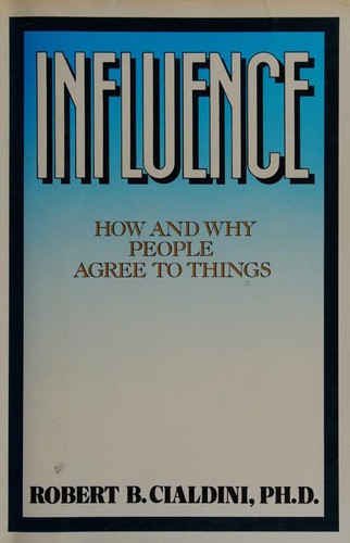 Robert B. Cialdini: Influence (1984, Morrow)
