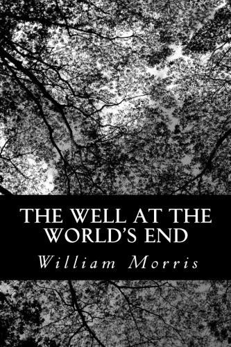 William Morris: The Well at the World's End (Paperback, 2012, CreateSpace Independent Publishing Platform)