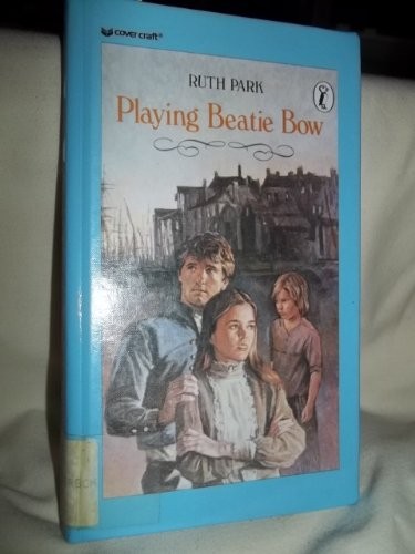 Ruth Park: Playing Beatie Bow (1980, Nelson)