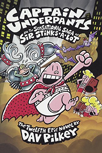 Dav Pilkey: Captain Underpants And The Sensational Saga Of Sir Stinks-A-Lot (Hardcover, 2015, Turtleback Books)