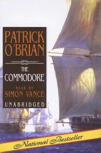 Patrick O'Brian: The Commodore (Aubrey Maturin Series) (AudiobookFormat, 2007, Blackstone Audiobooks)