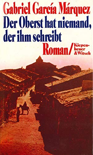 Gabriel García Márquez: Der Oberst hat niemand, der ihm schreibt (Paperback, 1976, Kiepenheuer & Witsch GmbH)