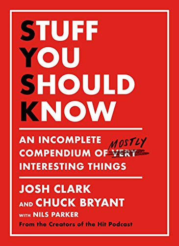 Josh Clark, Chuck Bryant: Stuff You Should Know (Hardcover, 2020, Flatiron Books)