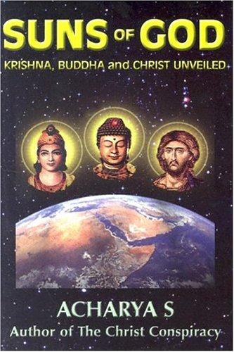 Acharya S: Suns of God (Paperback, 2004, Adventures Unlimited Press)