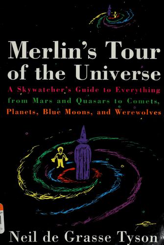 Neil deGrasse Tyson: Merlin's tour of the universe (1997, Doubleday)