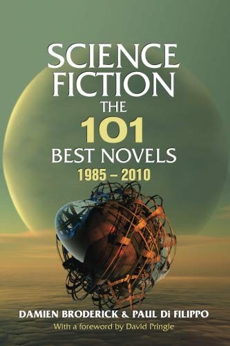 Paul Di Filippo, Damien Broderick: Science Fiction: The 101 Best Novels 1985-2010 (NonStop Press)
