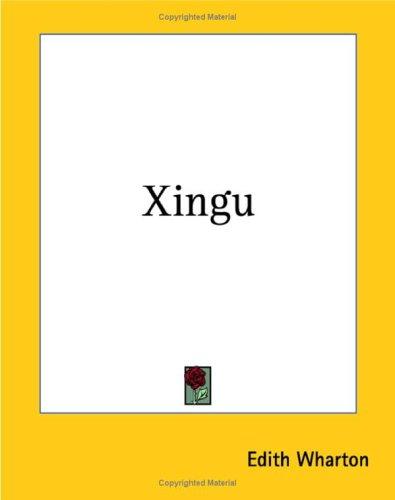 Edith Wharton: Xingu (Paperback, 2004, Kessinger Publishing)