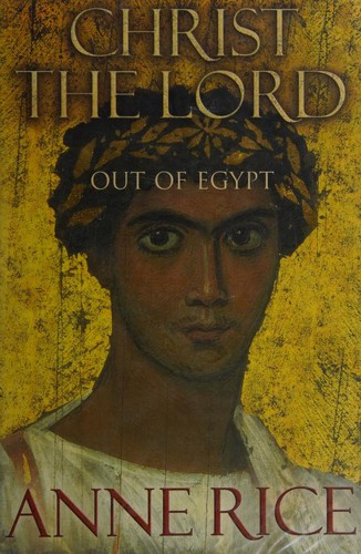 -N/A-: CHRIST THE LORD: Out of Egypt (2005, Knopf)