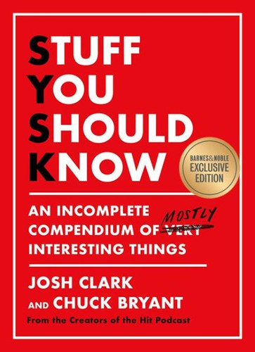 Josh Clark, Chuck Bryant: Stuff You Should Know (2020, Flatiron Books)