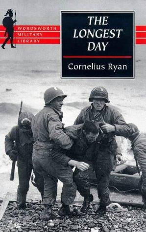 Cornelius. Ryan: THE LONGEST DAY (Paperback, 1999, Wordsworth Editions)