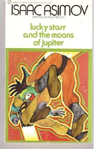 Isaac Asimov: Lucky Starr and the Moons of Jupiter (Paperback, 1972, Roc, New American Library)