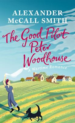 Alexander McCall Smith: Good Pilot, Peter Woodhouse (2018, Birlinn, Limited)