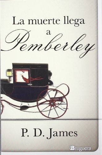 P. D. James: La muerte llega a Pemberley (2012, Bruguera)