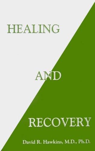 David R. Hawkins: Healing and recovery (2009)