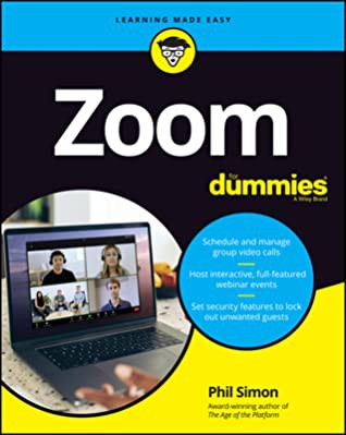 Phil Simon: Zoom for Dummies (2020, Wiley & Sons, Inc.)