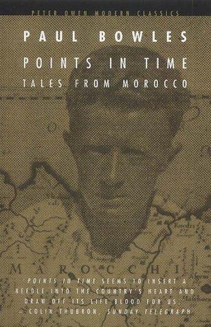 Paul Bowles: Points in Time (Peter Owen Modern Classic) (Paperback, 2002, Peter Owen Ltd)