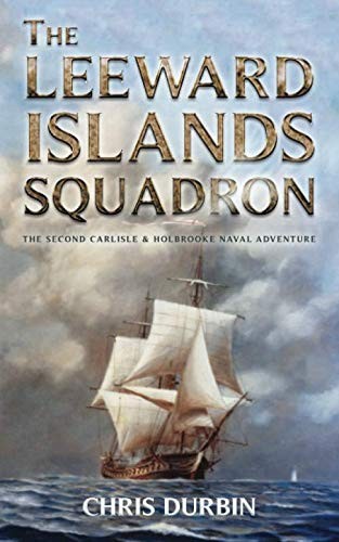 Chris Durbin: The Leeward Islands Squadron (Paperback, 2018, Independently published)