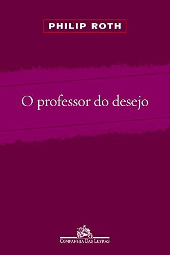 _: O Professor do Desejo (Paperback, Portuguese language, 2013, Companhia das Letras)