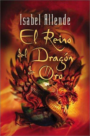 Isabel Allende: El reino del Dragón de Oro (Hardcover, Spanish language, 2003, HarperCollins)