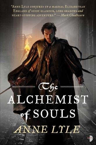 Anne Lyle: Alchemist of Souls (Paperback, 2012, Angry Robot)