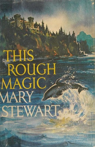 Mary Stewart: This Rough Magic (1964, M.S. Mill Co. and William Morrow and Company)