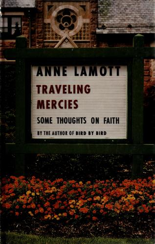 Anne Lamott: Traveling mercies (1999, Thorndike Press)