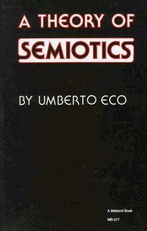 Umberto Eco: Theory of Semiotics (Advances in Semiotics) (Paperback, 1979, Indiana University Press)