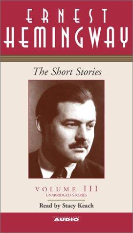 Ernest Hemingway: The Short Stories Volume III (AudiobookFormat, 2003, Simon & Schuster Audio)