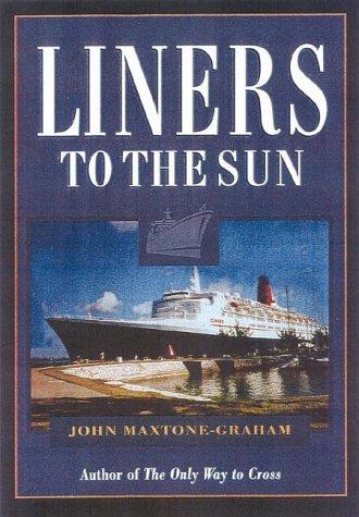 John Maxtone-Graham: Liners to the Sun (Hardcover, 2000, Sheridan House)