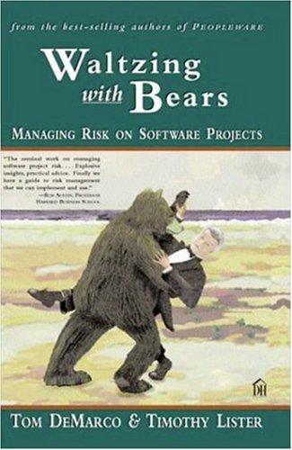 Tom DeMarco, Timothy Lister: Waltzing With Bears (Paperback, 2003, Dorset House Publishing Company, Incorporated)