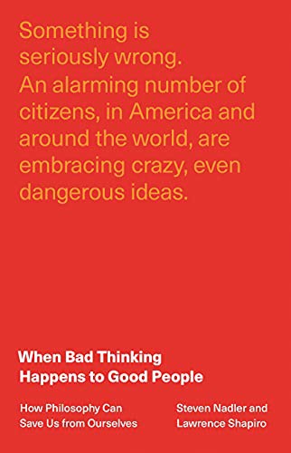 Steven Nadler, Lawrence Shapiro: When Bad Thinking Happens to Good People (Hardcover, 2021, Princeton University Press)