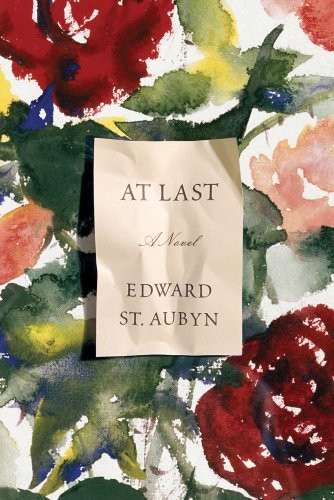 Edward St. Aubyn: At last (2012, Farrar, Straus and Giroux)