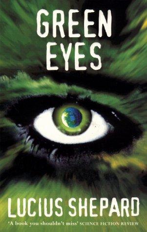 Lucius Shepard: Green Eyes (Paperback, 1998, Orion)