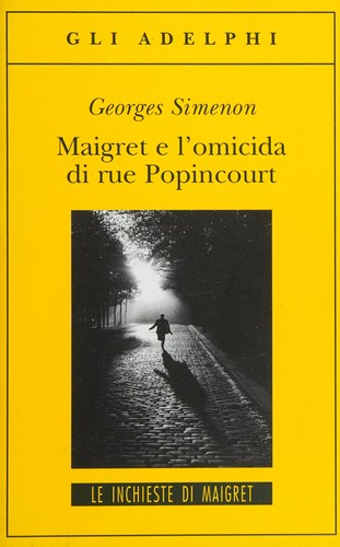 Georges Simenon: Maigret e l'omicida di rue Popincourt (Italian language, 2011, Adelphi)