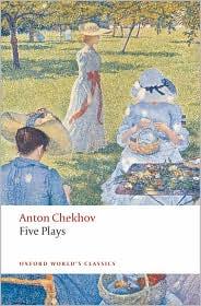 Anton Chekhov: Five plays (2008, Oxford University Press)