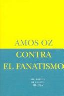 Amos Oz: Contra El Fanatismo (Paperback, Spanish language, 2004, Siruela)