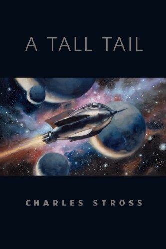 Charles Stross: A Tall Tail: A Tor.Com Original (2012, Tor Books)