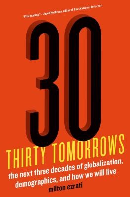 Milton Ezrati: Thirty Tomorrows (2014, St Martin's Press)