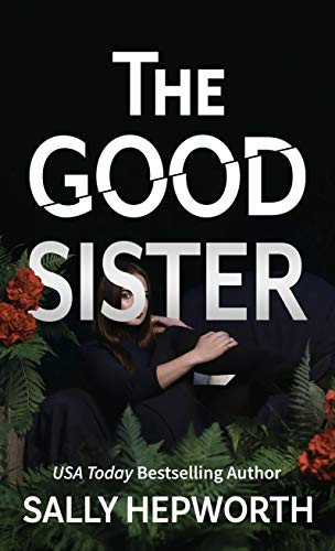 Sally Hepworth: The Good Sister (Hardcover, 2021, Wheeler Publishing Large Print)