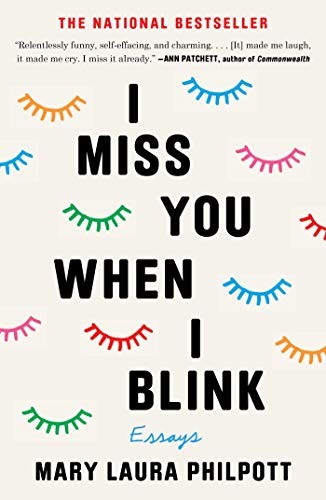 Mary Laura Philpott: I Miss You When I Blink (Hardcover, 2019, Atria Books)