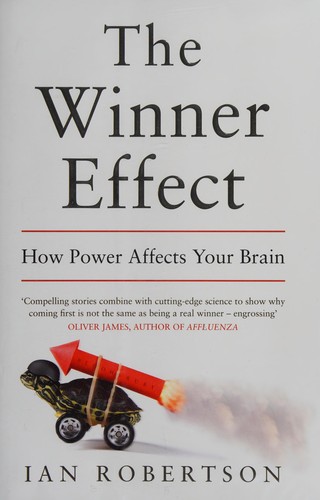 Ian H. Robertson: The winner effect (2012, Bloomsbury)