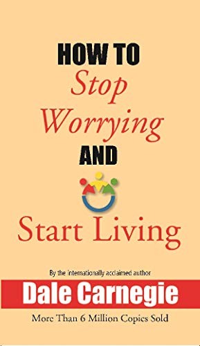 Dale Carnegie: How to Stop Worrying and Start Living (2019, Gennext Publication)