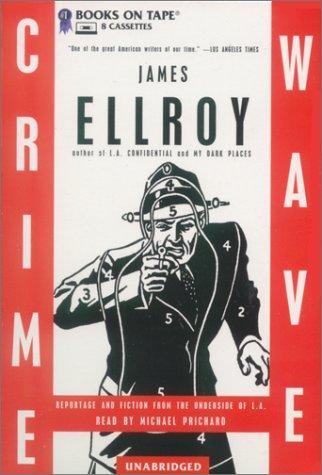 James Ellroy: Crime Wave (AudiobookFormat, 1999, Books on Tape)