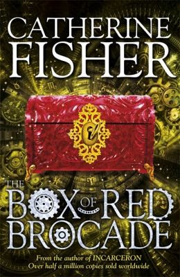Catherine Fisher: The Box of Red Brocade (2013, Hachette Children's Books)