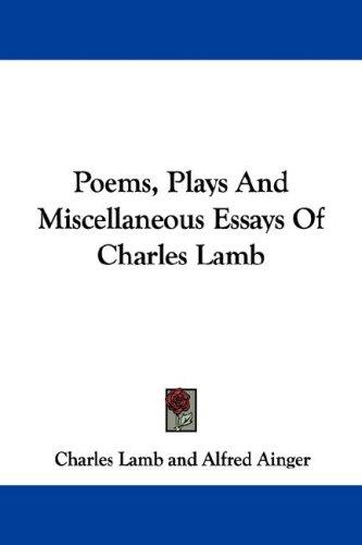 Charles Lamb: Poems, Plays And Miscellaneous Essays Of Charles Lamb (Paperback, 2007, Kessinger Publishing, LLC)